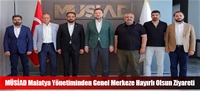 MÜSİAD Malatya Yönetiminden Genel Merkeze Hayırlı Olsun Ziyareti