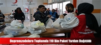 Depremzedelere Toplamda 110 Bin Paket Yardım Dağıtıldı