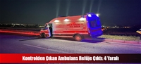 Kontrolden Çıkan Ambulans Refüje Çıktı: 4 Yaralı