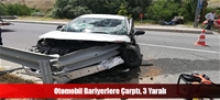 Otomobil Bariyerlere Çarptı, 3 Yaralı