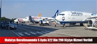 Malatya Havalimanında 5 Ayda 322 Bin 290 Kişiye Hizmet Verildi