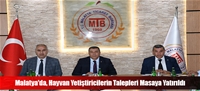 Malatya'da, Hayvan Yetiştiricilerin Talepleri Masaya Yatırıldı