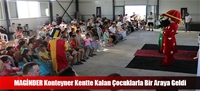 MAGİNDER Konteyner Kentte Kalan Çocuklarla Bir Araya Geldi