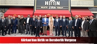 Gürkan'dan Birlik ve Beraberlik Vurgusu