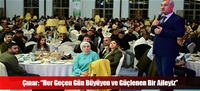 Çınar: “Her Geçen Gün Büyüyen ve Güçlenen Bir Aileyiz”