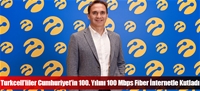 Turkcell'liler Cumhuriyet'in 100. Yılını 100 Mbps Fiber İnternetle Kutladı