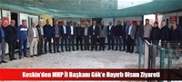 Keskin'den MHP İl Başkanı Gök'e Hayırlı Olsun Ziyareti