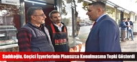 Sadıkoğlu, Geçici İşyerlerinin Plansızca Konulmasına Tepki Gösterdi