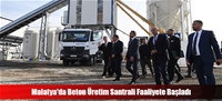 Malatya'da Beton Üretim Santrali Faaliyete Başladı