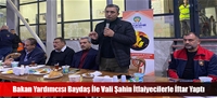 Bakan Yardımcısı Baydaş İle Vali Şahin İtfaiyecilerle İftar Yaptı