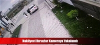 Nakliyeci Hırsızlar Kameraya Yakalandı