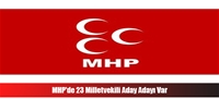 MHP'de 23 Milletvekili Aday Adayı Var