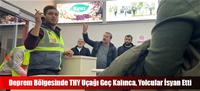 Deprem Bölgesinde THY Uçağı Geç Kalınca, Yolcular İsyan Etti