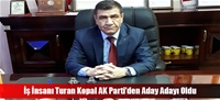 İş İnsanı Turan Kopal AK Parti'den Aday Adayı Oldu