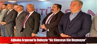 Ağbaba Arguvan'la Buluştu “Siz Kimseye Kin Duymayın”