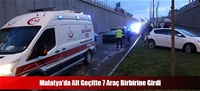 Malatya'da Alt Geçitte 7 Araç Birbirine Girdi