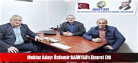 Muhtar Adayı Özdemir BAİMYAD'ı Ziyaret Etti