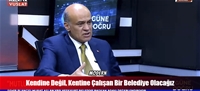 Kendine Değil, Kentine Çalışan Bir Belediye Olacağız