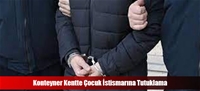 Konteyner Kentte Çocuk İstismarına Tutuklama