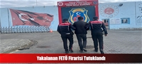 Yakalanan FETÖ Firarisi Tutuklandı