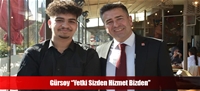 Gürsoy “Yetki Sizden Hizmet Bizden”