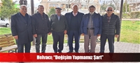 Helvacı; “Değişim Yapmamız Şart”