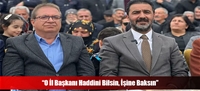 “O İl Başkanı Haddini Bilsin, İşine Baksın”