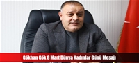 Gökhan Gök 8 Mart Dünya Kadınlar Günü Mesajı