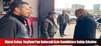 Murat Aslan, Yeşilyurt'un Geleceği İçin Sandıklara Sahip Çıkalım