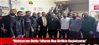 “Malatya'nın Mutlu Yıllarını Hep Birlikte Başlatıyoruz”