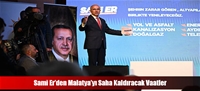 Sami Er'den Malatya'yı Saha Kaldıracak Vaatler