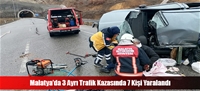 Malatya'da 3 Ayrı Trafik Kazasında 7 Kişi Yaralandı