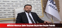 MÜSİAD Malatya Şube Başkanı Akçin'den Seçim Tebriki