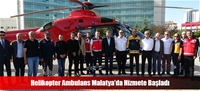 Helikopter Ambulans Malatya'da Hizmete Başladı