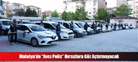 Malatya'da “Avcı Polis” Hırsızlara Göz Açtırmayacak