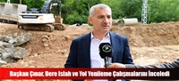 Başkan Çınar, Dere Islah ve Yol Yenileme Çalışmalarını İnceledi