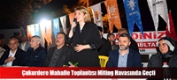 Çukurdere Mahalle Toplantısı Miting Havasında Geçti