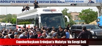 Cumhurbaşkanı Erdoğan'a Malatya 'da Sevgi Seli