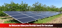 Su İhtiyacını Güneşten Ürettiği Enerji İle Karşılıyor