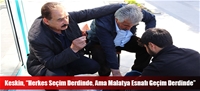 Keskin, “Herkes Seçim Derdinde, Ama Malatya Esnafı Geçim Derdinde”