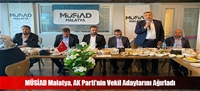 MÜSİAD Malatya, AK Parti'nin Vekil Adaylarını Ağırladı