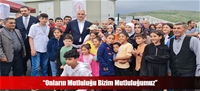 “Onların Mutluluğu Bizim Mutluluğumuz”