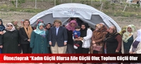 Ölmeztoprak “Kadın Güçlü Olursa Aile Güçlü Olur, Toplum Güçlü Olur