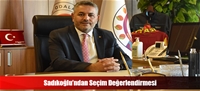 Sadıkoğlu'ndan Seçim Değerlendirmesi