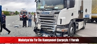 Malatya'da Tır İle Kamyonet Çarpıştı: 1 Yaralı