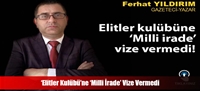 'Elitler Kulübü'ne 'Milli İrade' Vize Vermedi