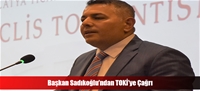 Başkan Sadıkoğlu'ndan TOKİ'ye Çağrı