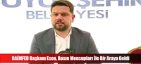 DAİMFED Başkanı Esen, Basın Mensupları İle Bir Araya Geldi