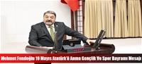 Mehmet Fendoğlu 19 Mayıs Atatürk'ü Anma Gençlik Ve Spor Bayramı Mesajı