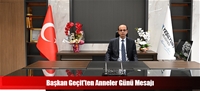 Başkan Geçit'ten Anneler Günü Mesajı